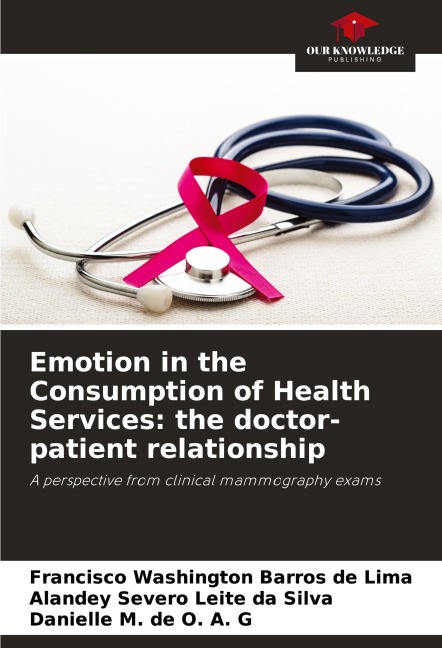 Emotion in the Consumption of Health Services: the doctor-patient relationship: A perspective from clinical mammography exams