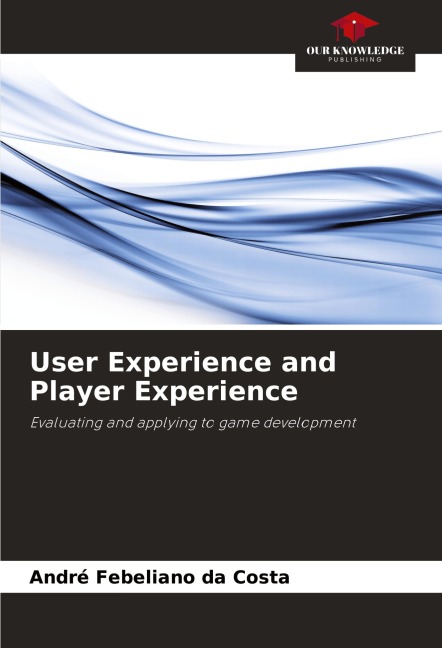 User Experience and Player Experience: Evaluating and applying to game development
