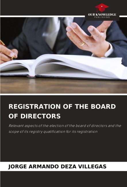 REGISTRATION OF THE BOARD OF DIRECTORS: Relevant aspects of the election of the board of directors and the scope of its registry qualification for its registration