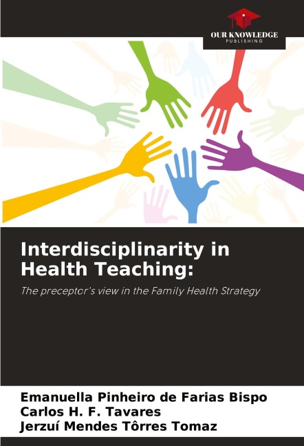 Interdisciplinarity in Health Teaching:: The preceptors view in the Family Health Strategy