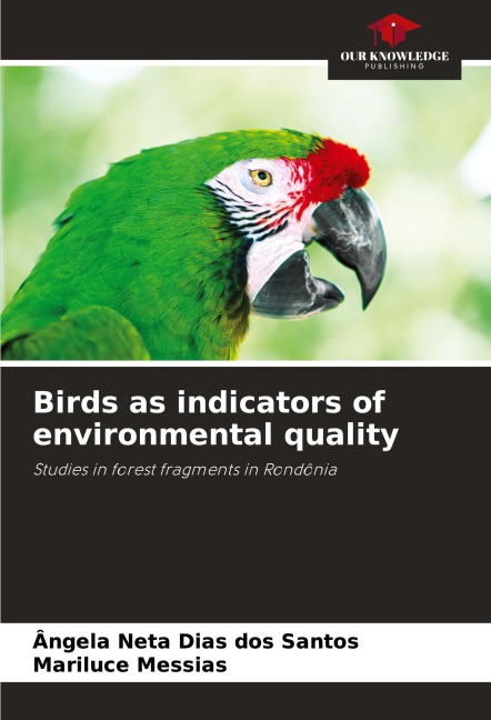 Birds as indicators of environmental quality: Studies in forest fragments in Rondônia