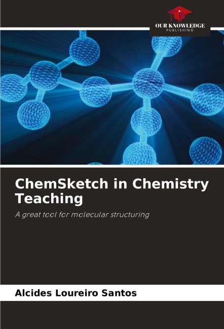 ChemSketch in Chemistry Teaching: A great tool for molecular structuring