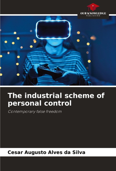 The industrial scheme of personal control: Contemporary false freedom