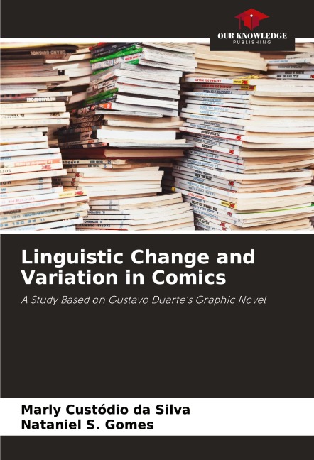 Linguistic Change and Variation in Comics: A Study Based on Gustavo Duartes Graphic Novel