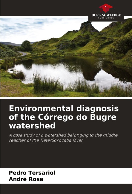 Environmental diagnosis of the Córrego do Bugre watershed: A case study of a watershed belonging to the middle reaches of the Tietê/Sorocaba River