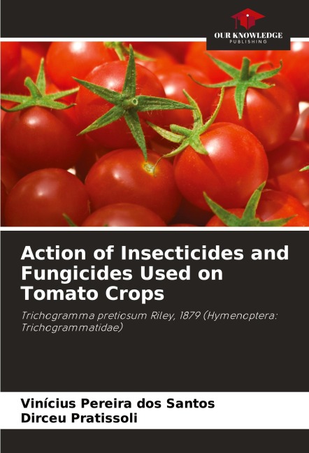 Action of Insecticides and Fungicides Used on Tomato Crops: Trichogramma pretiosum Riley, 1879 (Hymenoptera: Trichogrammatidae)
