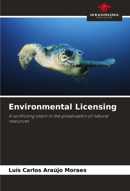 Environmental Licensing: A conflicting vision in the preservation of natural resources