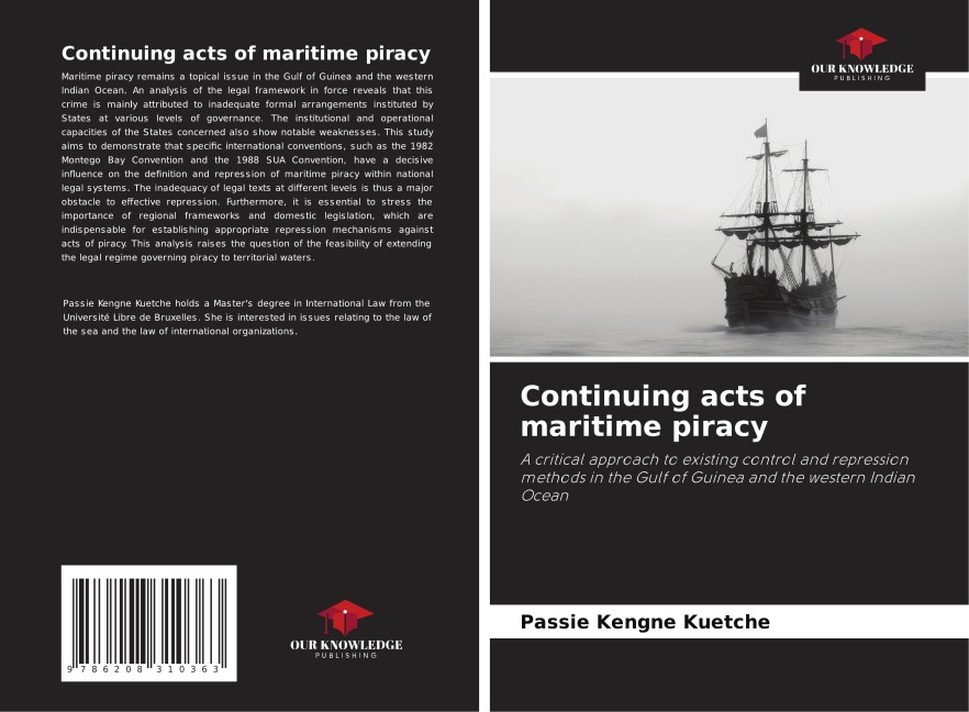Continuing acts of maritime piracy: A critical approach to existing control and repression methods in the Gulf of Guinea and the western Indian Ocean