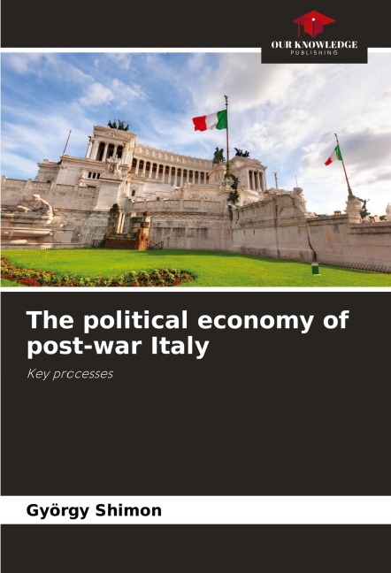 The political economy of post-war Italy: Key processes