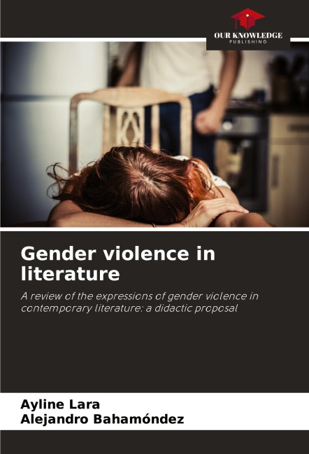 Gender violence in literature: A review of the expressions of gender violence in contemporary literature: a didactic proposal