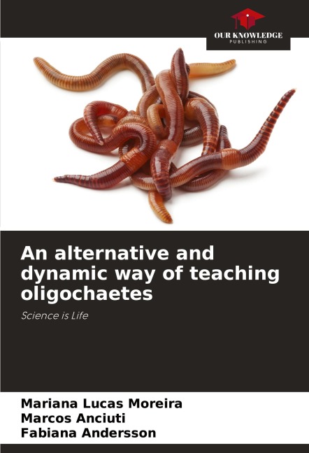 An alternative and dynamic way of teaching oligochaetes: Science is Life
