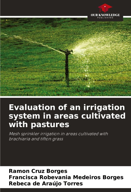 Evaluation of an irrigation system in areas cultivated with pastures: Mesh sprinkler irrigation in areas cultivated with brachiaria and tifton grass