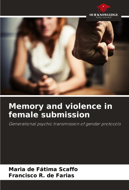 Memory and violence in female submission: Generational psychic transmission of gender protocols