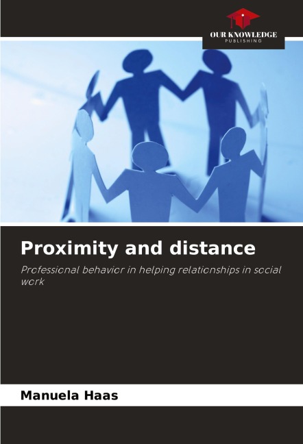 Proximity and distance: Professional behavior in helping relationships in social work