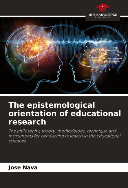 The epistemological orientation of educational research: The philosophy, theory, methodology, technique and instruments for conducting research in the educational sciences