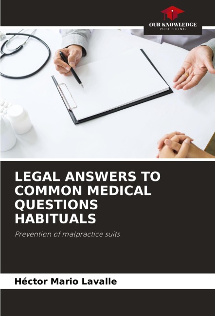LEGAL ANSWERS TO COMMON MEDICAL QUESTIONS HABITUALS: Prevention of malpractice suits