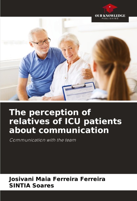 The perception of relatives of ICU patients about communication: Communication with the team