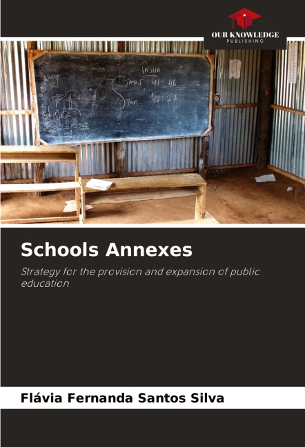 Schools Annexes: Strategy for the provision and expansion of public education