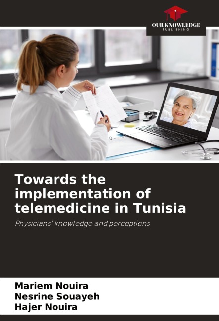 Towards the implementation of telemedicine in Tunisia: Physicians knowledge and perceptions