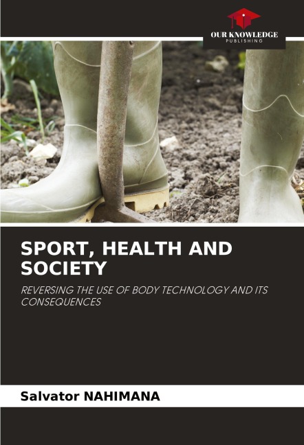 SPORT, HEALTH AND SOCIETY: REVERSING THE USE OF BODY TECHNOLOGY AND ITS CONSEQUENCES