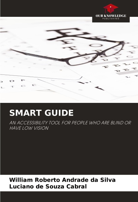 SMART GUIDE: AN ACCESSIBILITY TOOL FOR PEOPLE WHO ARE BLIND OR HAVE LOW VISION