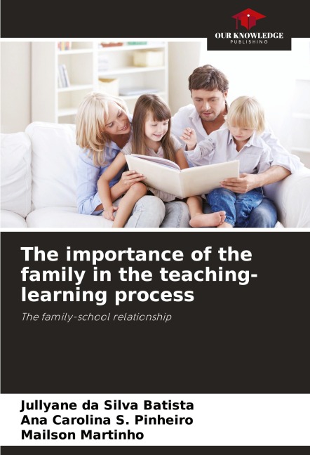 The importance of the family in the teaching-learning process: The family-school relationship