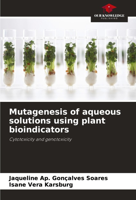Mutagenesis of aqueous solutions using plant bioindicators: Cytotoxicity and genotoxicity