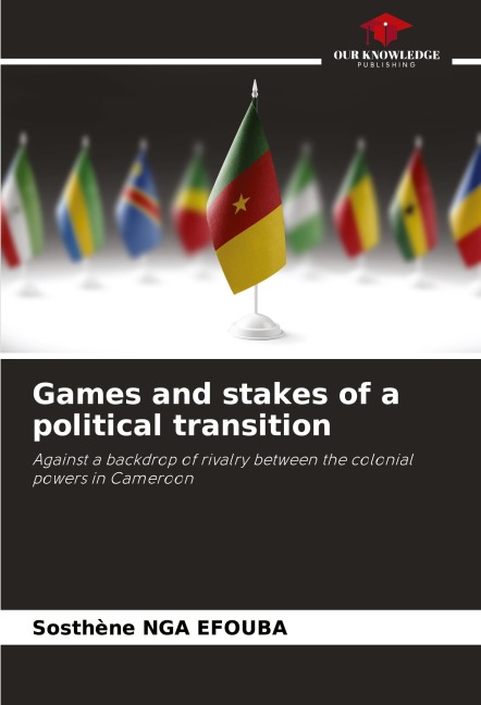 Games and stakes of a political transition: Against a backdrop of rivalry between the colonial powers in Cameroon