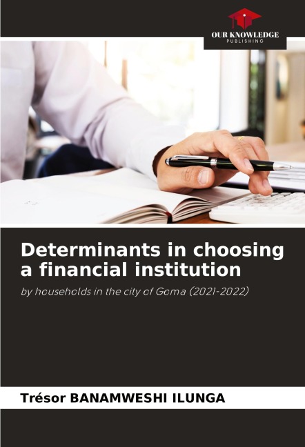 Determinants in choosing a financial institution: by households in the city of Goma (2021-2022)