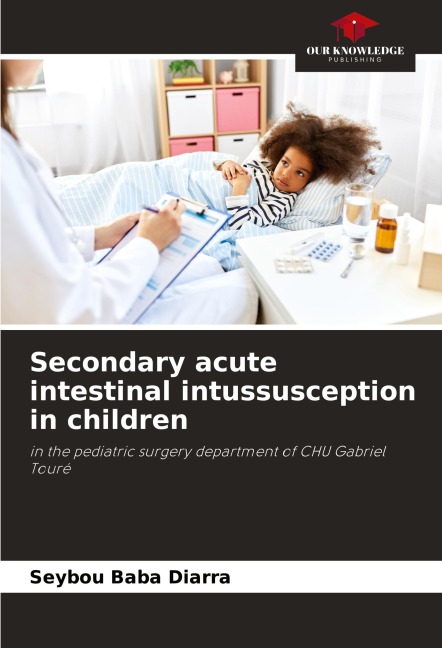 Secondary acute intestinal intussusception in children: in the pediatric surgery department of CHU Gabriel Touré