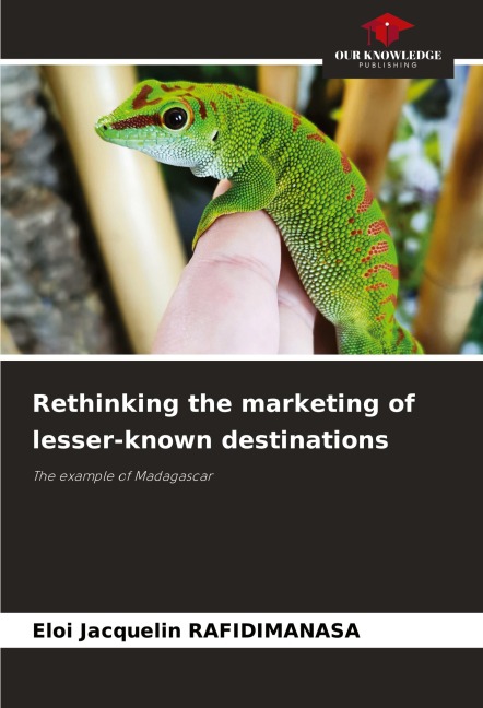 Rethinking the marketing of lesser-known destinations: The example of Madagascar