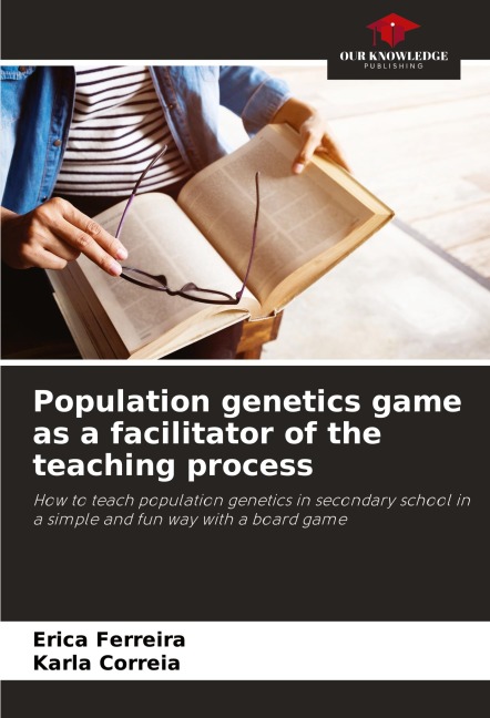 Population genetics game as a facilitator of the teaching process: How to teach population genetics in secondary school in a simple and fun way with a board game
