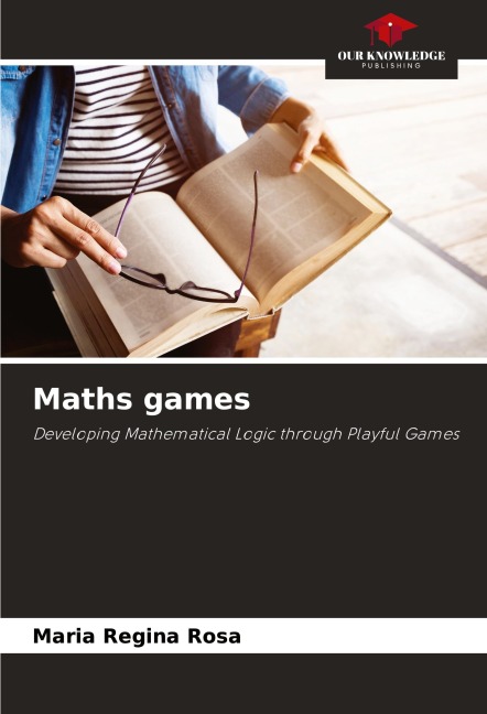 Maths games: Developing Mathematical Logic through Playful Games