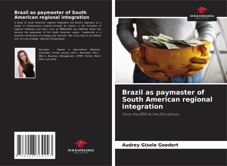 Brazil as paymaster of South American regional integration: From the 20th to the 21st century