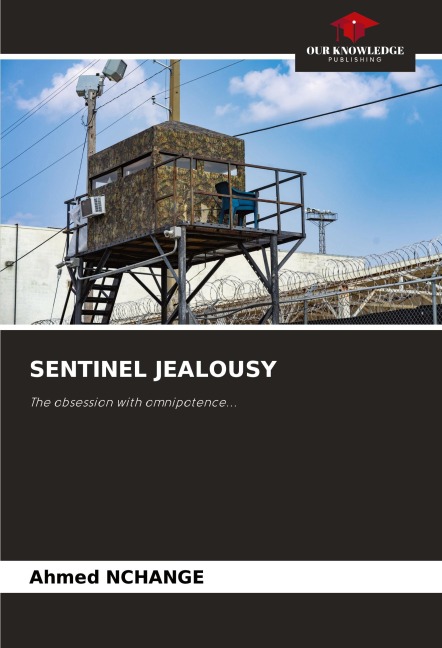 SENTINEL JEALOUSY: The obsession with omnipotence...