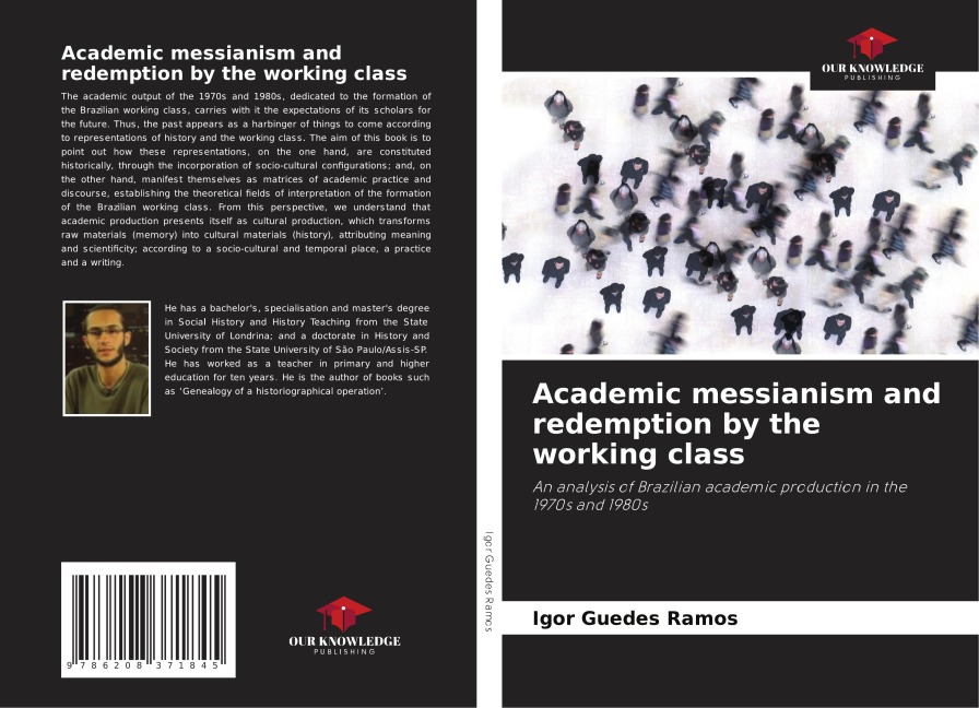 Academic messianism and redemption by the working class: An analysis of Brazilian academic production in the 1970s and 1980s