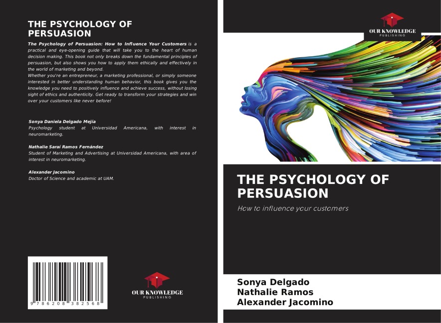 THE PSYCHOLOGY OF PERSUASION: How to influence your customers