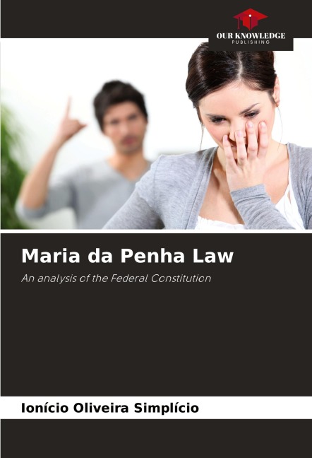 Maria da Penha Law: An analysis of the Federal Constitution