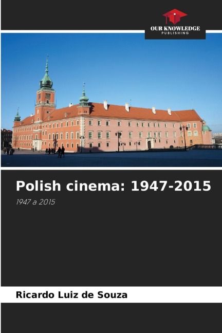 Polish cinema: 1947-2015: 1947 a 2015