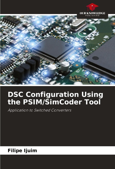 DSC Configuration Using the PSIM/SimCoder Tool: Application to Switched Converters