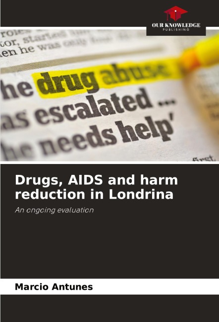 Drugs, AIDS and harm reduction in Londrina: An ongoing evaluation