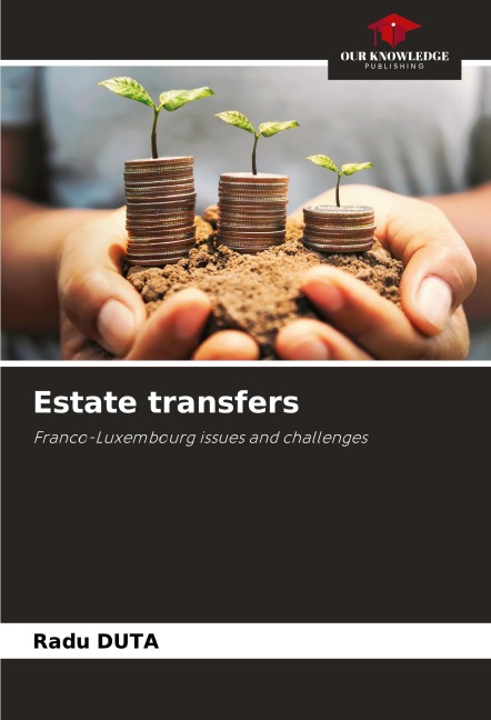 Estate transfers: Franco-Luxembourg issues and challenges