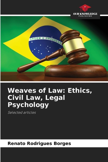 Weaves of Law: Ethics, Civil Law, Legal Psychology: Selected articles