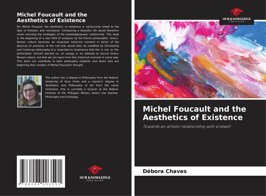 Michel Foucault and the Aesthetics of Existence: Towards an artistic relationship with oneself