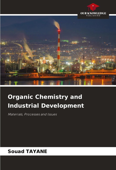 Organic Chemistry and Industrial Development: Materials, Processes and Issues