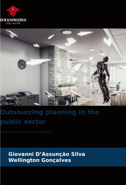 Outsourcing planning in the public sector: Your service contracts manual