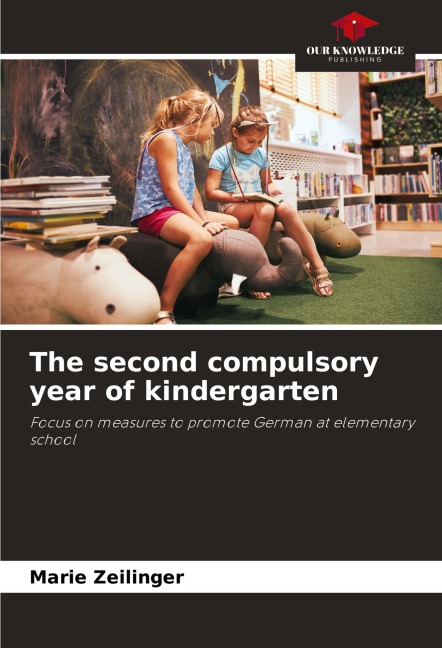 The second compulsory year of kindergarten: Focus on measures to promote German at elementary school