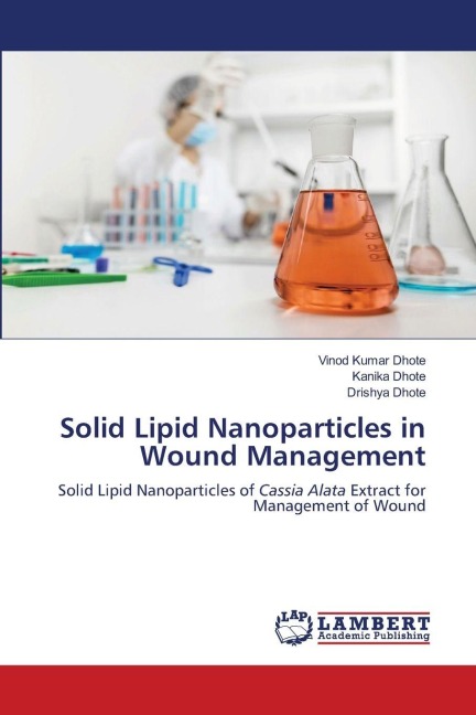Solid Lipid Nanoparticles in Wound Management: Solid Lipid Nanoparticles of Cassia Alata Extract for Management of Wound