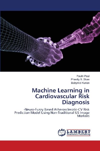 Machine Learning in Cardiovascular Risk Diagnosis: -Neuro-Fuzzy Based Atherosclerotic-CV Risk Prediction Model Using Non-Traditional US Image Markers