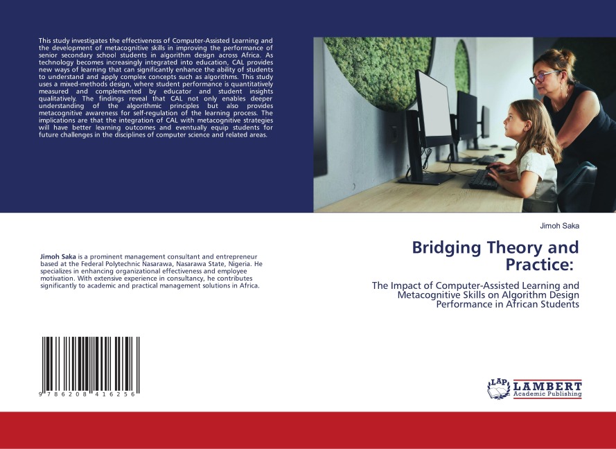 Bridging Theory and Practice:: The Impact of Computer-Assisted Learning and Metacognitive Skills on Algorithm Design Performance in African Students